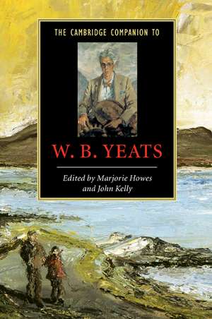 The Cambridge Companion to W. B. Yeats de Marjorie Howes