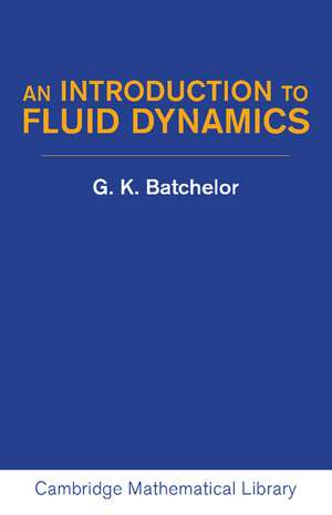 An Introduction to Fluid Dynamics de G. K. Batchelor