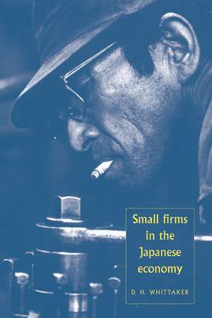 Small Firms in the Japanese Economy de D. H. Whittaker