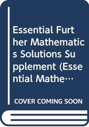 Essential Further Mathematics Solutions Supplement de Michael Evans