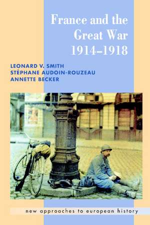 France and the Great War de Leonard V. Smith