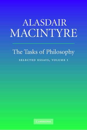 The Tasks of Philosophy: Volume 1: Selected Essays de Alasdair MacIntyre