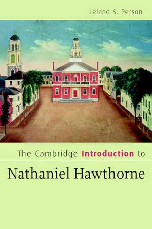 The Cambridge Introduction to Nathaniel Hawthorne de Leland S. Person