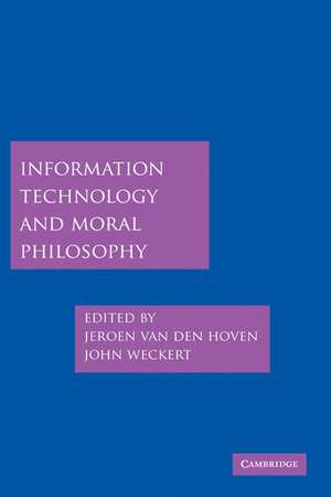 Information Technology and Moral Philosophy de Jeroen van den Hoven