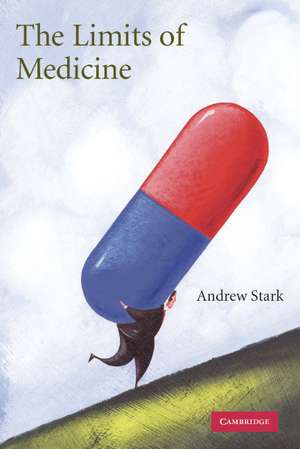 The Limits of Medicine de Andrew Stark