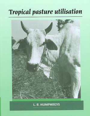 Tropical Pasture Utilisation de L. R. Humphreys