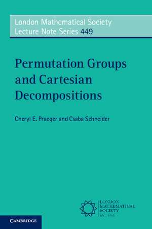 Permutation Groups and Cartesian Decompositions de Cheryl E. Praeger