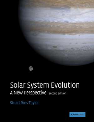 Solar System Evolution: A New Perspective de Stuart Ross Taylor