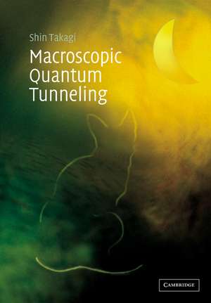 Macroscopic Quantum Tunneling de Shin Takagi