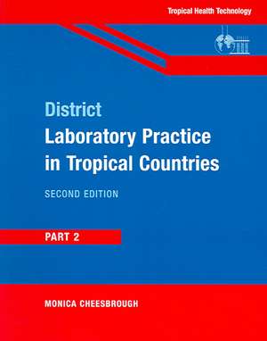 District Laboratory Practice in Tropical Countries, Part 2 de Monica Cheesbrough