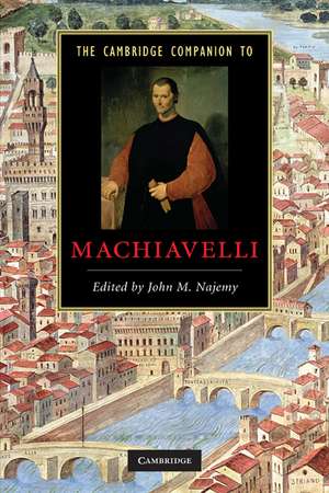 The Cambridge Companion to Machiavelli de John M. Najemy