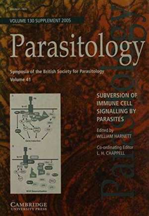 Subversion of Immune Cell Signalling by Parasites: Volume 41, Symposia of the British Society for Parasitology de William Harnett