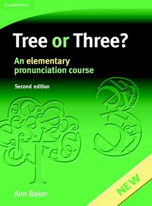 Tree or Three?: An Elementary Pronunciation Course de Ann Baker