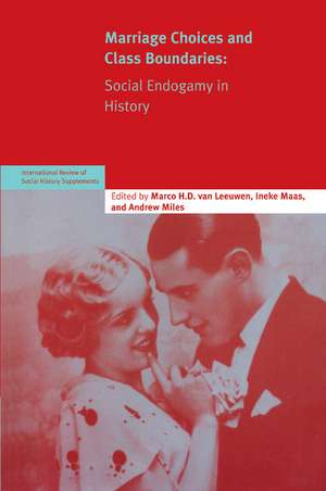 Marriage Choices and Class Boundaries: Social Endogamy in History de Marco H. D. van Leeuwen