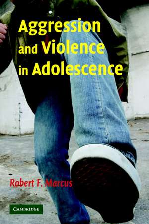 Aggression and Violence in Adolescence de Robert F. Marcus