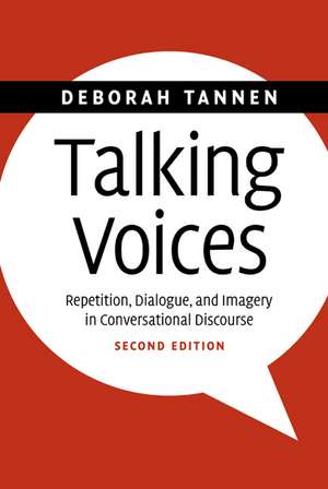 Talking Voices: Repetition, Dialogue, and Imagery in Conversational Discourse de Deborah Tannen