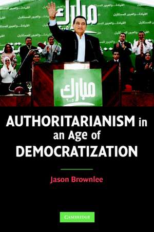 Authoritarianism in an Age of Democratization de Jason Brownlee