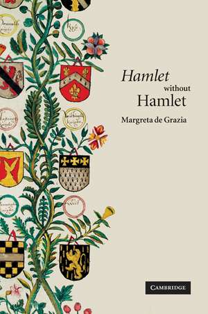 'Hamlet' without Hamlet de Margreta de Grazia