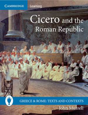 Cicero and the Roman Republic de John Murrell