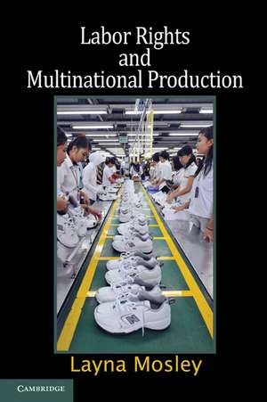 Labor Rights and Multinational Production de Layna Mosley