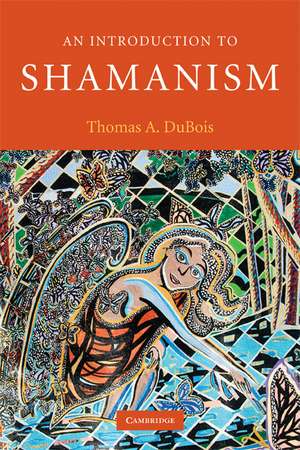 An Introduction to Shamanism de Thomas A. DuBois