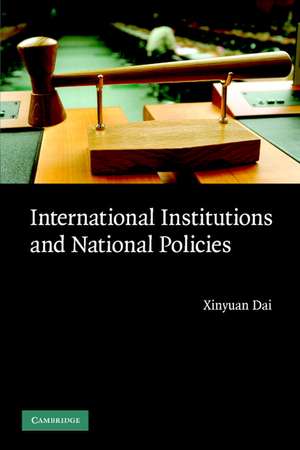 International Institutions and National Policies de Xinyuan Dai