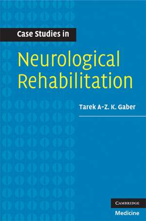 Case Studies in Neurological Rehabilitation de Tarek A-Z. K. Gaber