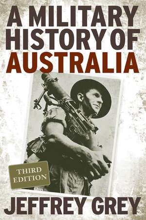 A Military History of Australia de Jeffrey Grey