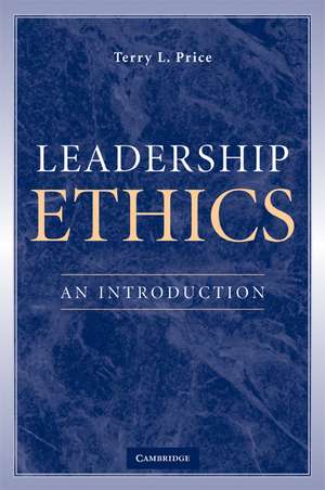 Leadership Ethics: An Introduction de Terry L. Price