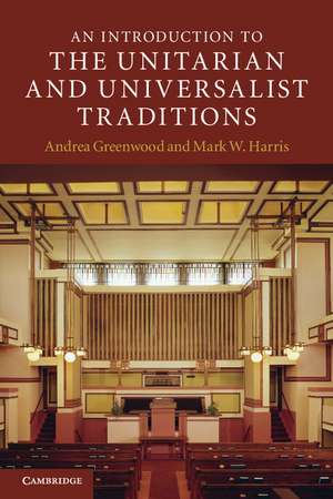 An Introduction to the Unitarian and Universalist Traditions de Andrea Greenwood