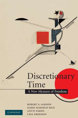 Discretionary Time: A New Measure of Freedom de Robert E. Goodin