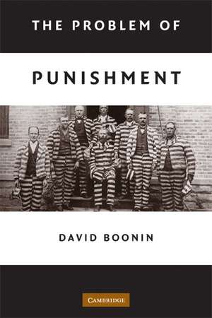 The Problem of Punishment de David Boonin