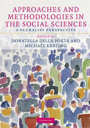 Approaches and Methodologies in the Social Sciences: A Pluralist Perspective de Donatella Della Porta