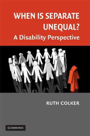 When is Separate Unequal?: A Disability Perspective de Ruth Colker