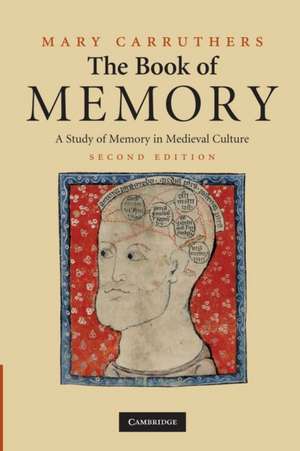 The Book of Memory: A Study of Memory in Medieval Culture de Mary Carruthers