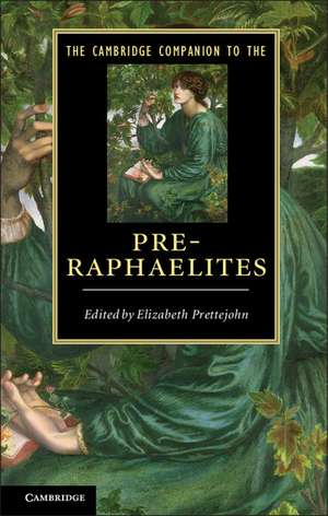 The Cambridge Companion to the Pre-Raphaelites de Elizabeth Prettejohn