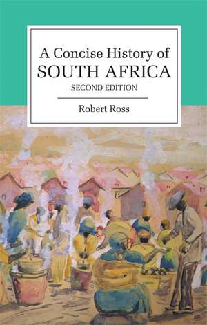 A Concise History of South Africa de Robert Ross