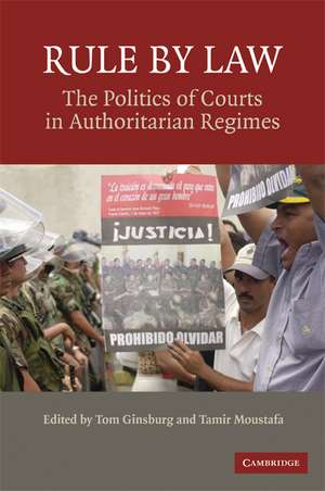 Rule by Law: The Politics of Courts in Authoritarian Regimes de Tom Ginsburg