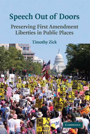 Speech Out of Doors: Preserving First Amendment Liberties in Public Places de Timothy Zick