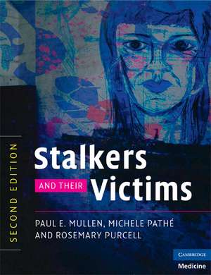 Stalkers and their Victims de Paul E. Mullen