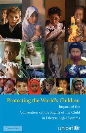 Protecting the World's Children: Impact of the Convention on the Rights of the Child in Diverse Legal Systems de UNICEF