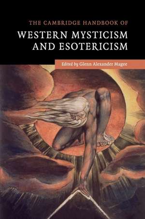 The Cambridge Handbook of Western Mysticism and Esotericism de Glenn Alexander Magee