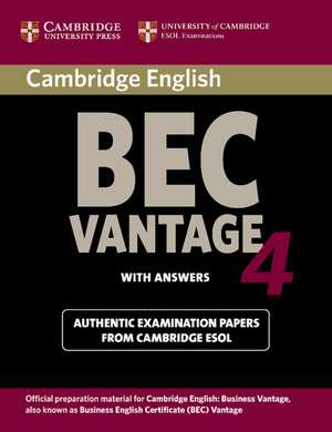 Cambridge BEC 4 Vantage Student's Book with answers: Examination Papers from University of Cambridge ESOL Examinations de Cambridge ESOL