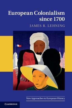 European Colonialism since 1700 de James R. Lehning