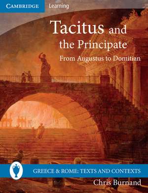 Tacitus and the Principate: From Augustus to Domitian de Chris Burnand