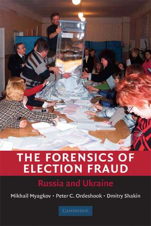 The Forensics of Election Fraud: Russia and Ukraine de Mikhail Myagkov