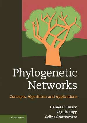 Phylogenetic Networks: Concepts, Algorithms and Applications de Daniel H. Huson