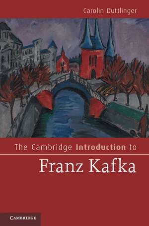 The Cambridge Introduction to Franz Kafka de Carolin Duttlinger