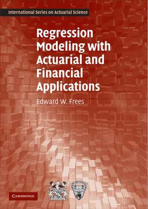 Regression Modeling with Actuarial and Financial Applications de Edward W. Frees