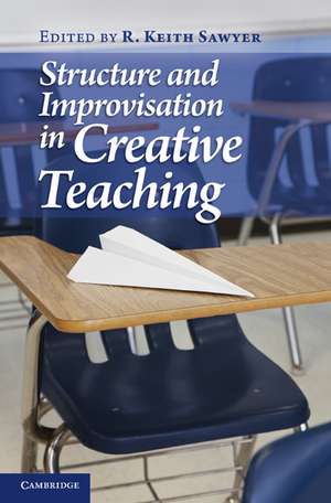 Structure and Improvisation in Creative Teaching de R. Keith Sawyer